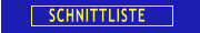 SCHNITTLISTE
