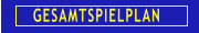 GESAMTSPIELPLAN